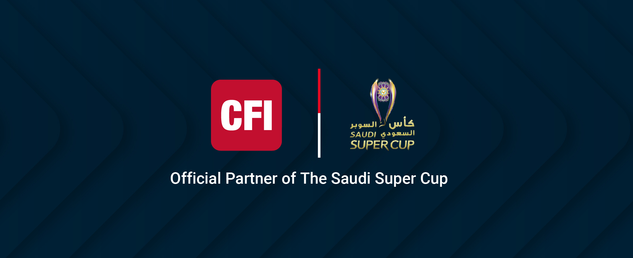 CFI Secures Position as the Official Partner of Saudi Super Cup in Abu Dhabi, Hosted by ‘Experience Abu Dhabi